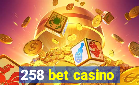 258 bet casino